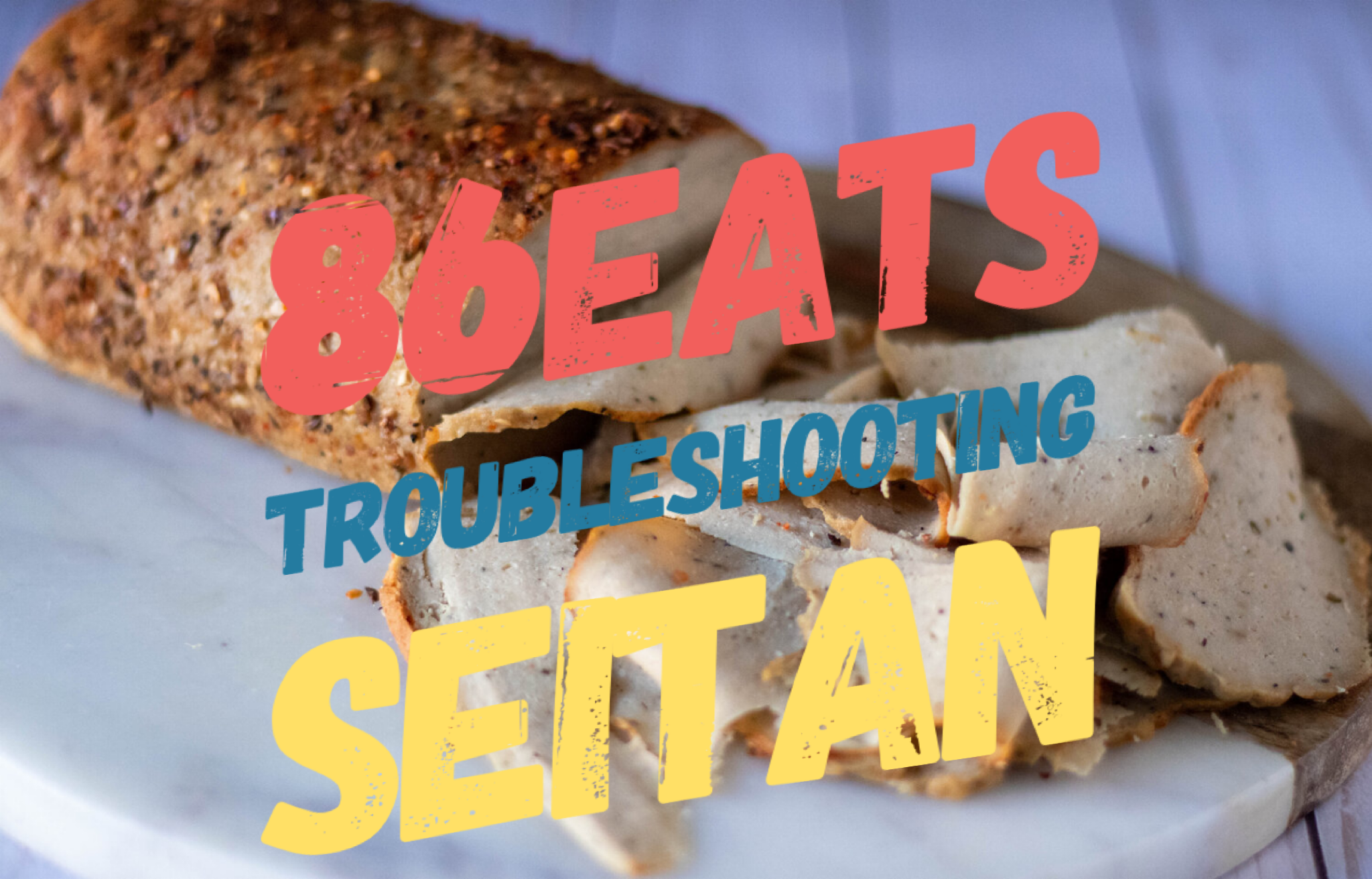 seitan roast — Blog — 86 Eats